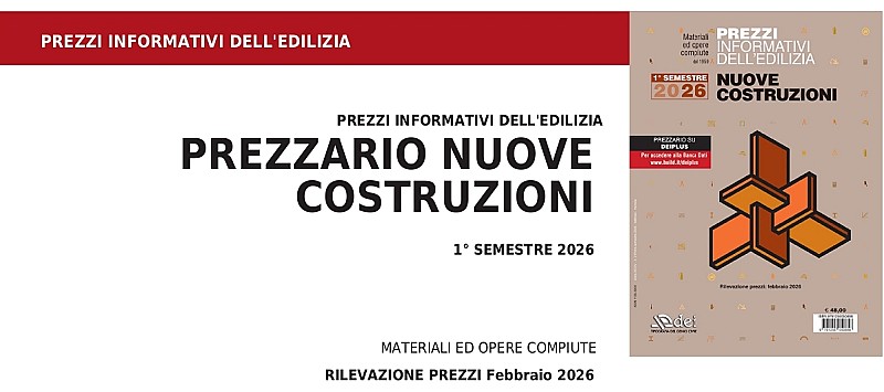 9791255050858_PREZZI_INFORMATIVI_DELLEDILIZIAPREZZARIO_NUOVE_COSTRUZIONI_1_SEMESTRE_2026_Redazione_DEI_2026_03_02_page-0001 (1)